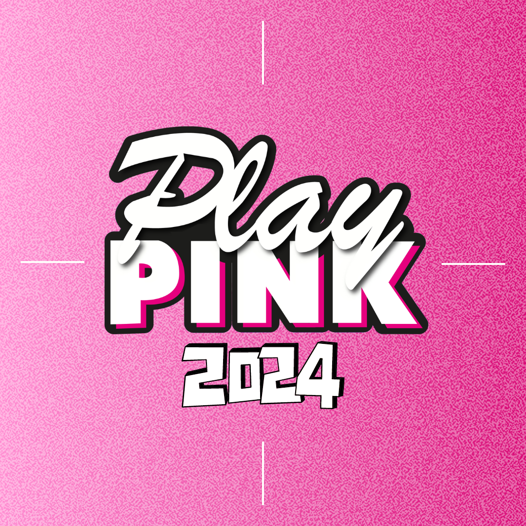 PLAY PINK 2024